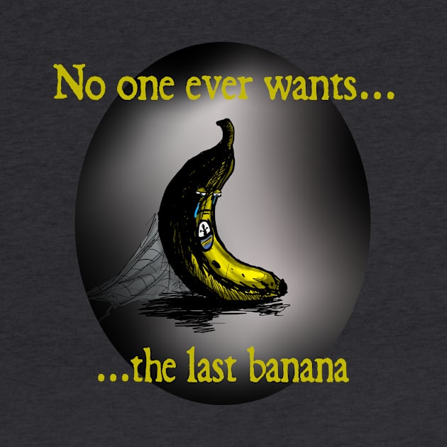 No one ever wants the last banana by sirtad401